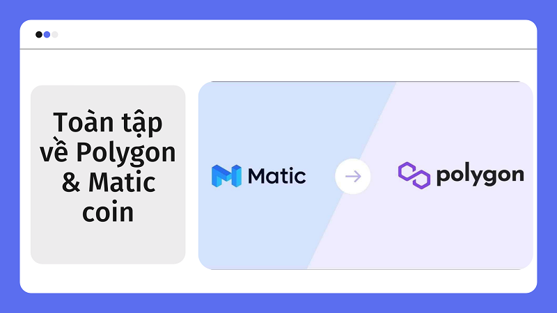 Matic(polygon) là gì? Toàn tập về Matic coin & dự án Polygon

