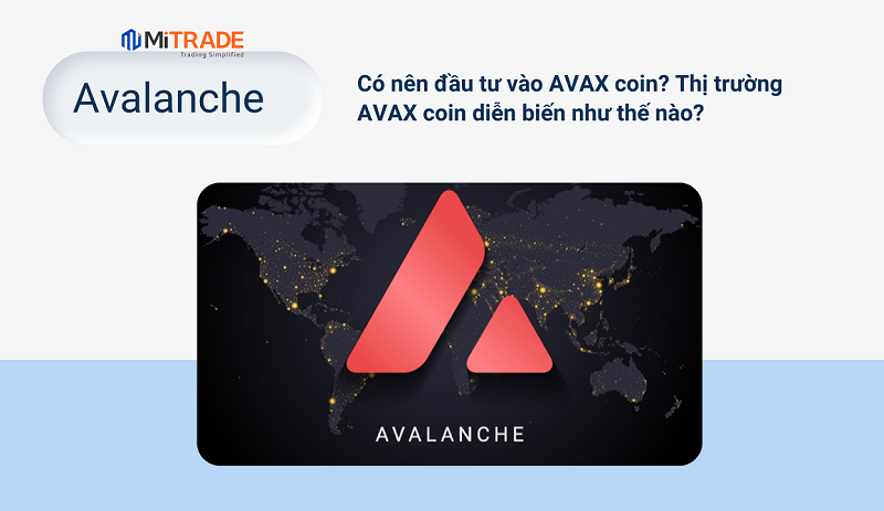 Avalanche(AVAX) là gì? Có nên mua AVAX coin và cách đầu tư?

