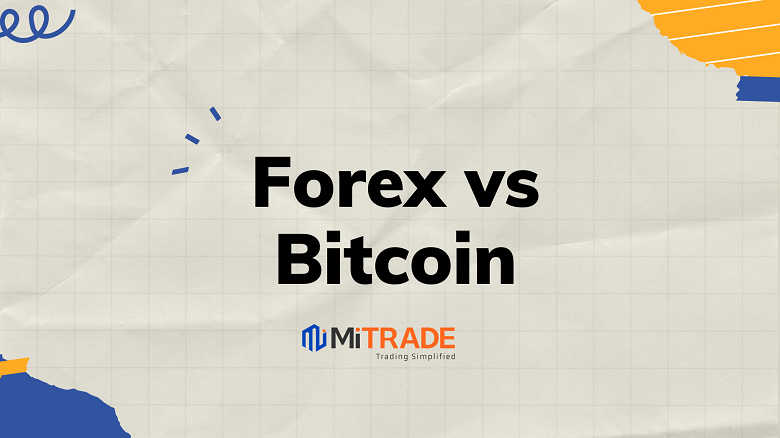So sánh 2: Nên đầu tư Bitcoin hay Forex
