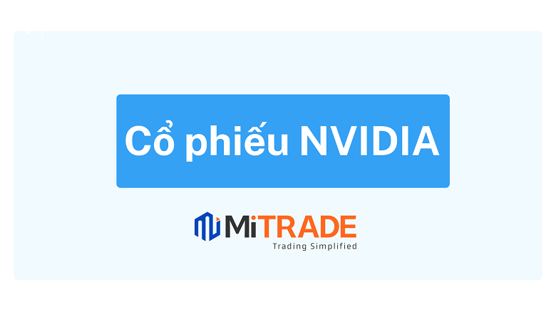 Giá cổ phiếu NVIDIA bao nhiêu? Hướng dẫn đầu tư cổ phiếu NVDA stock
